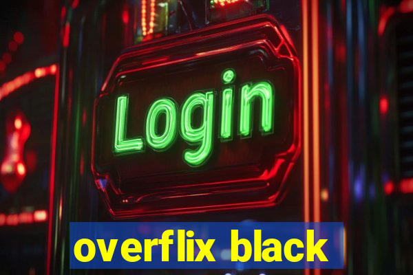 overflix black